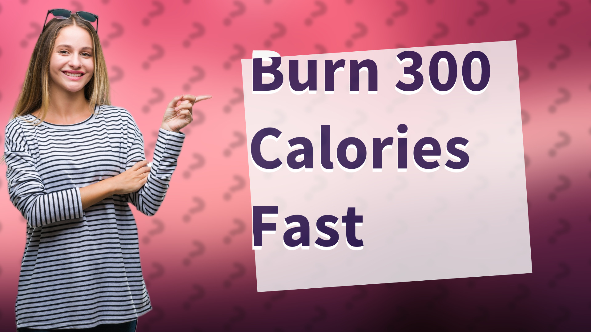 Burn 300 Calories Fast
