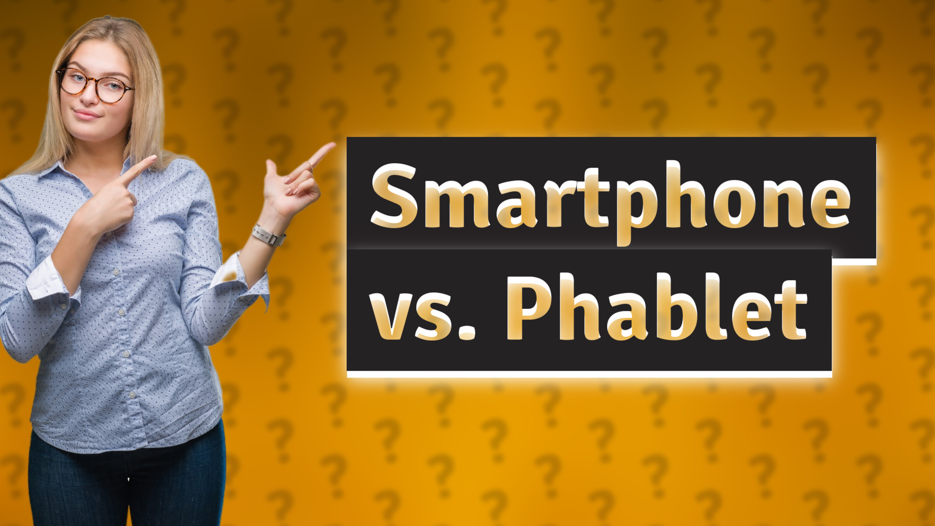 Smartphone vs. Phablet