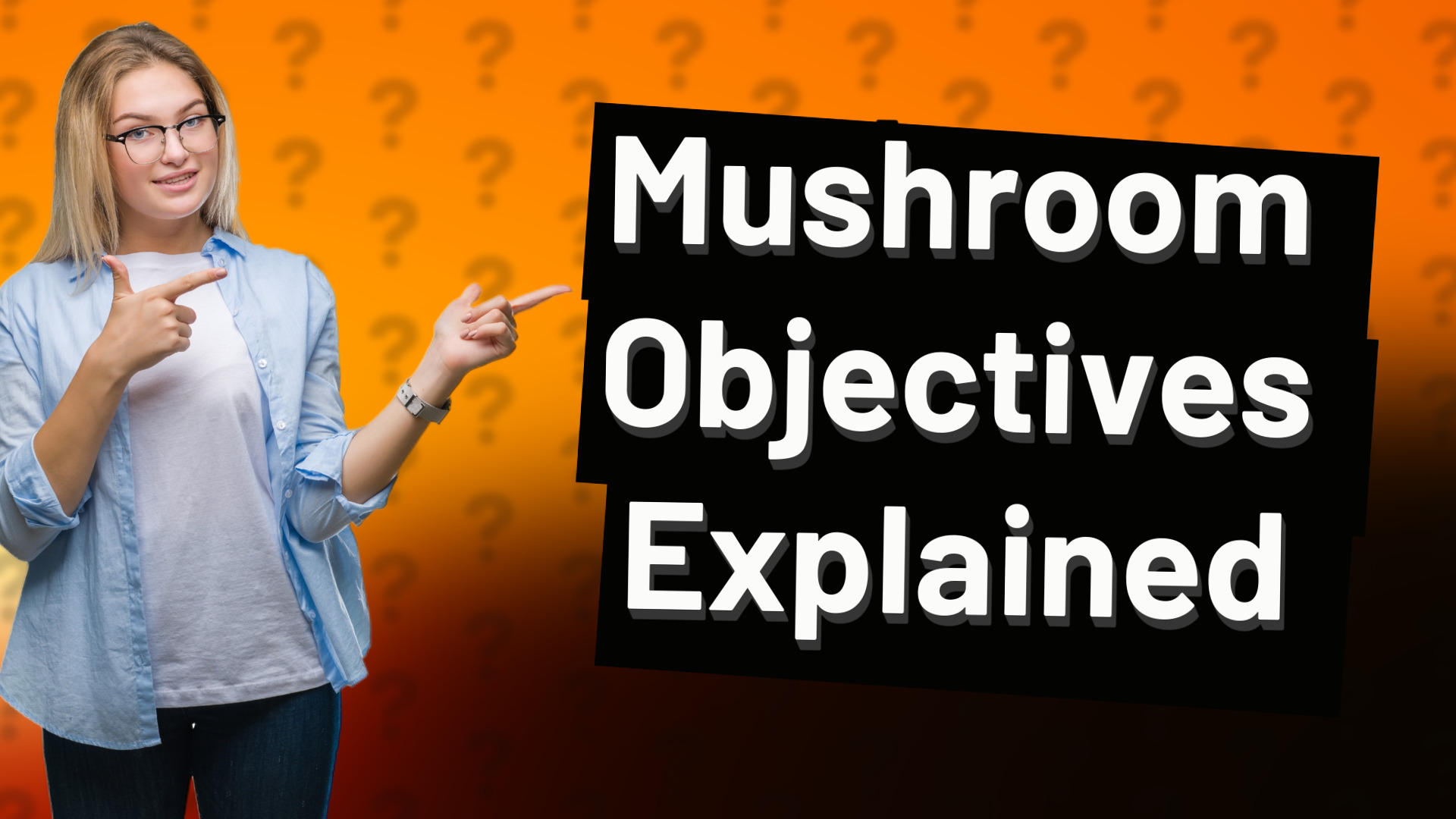 Mushroom Objectives Explained