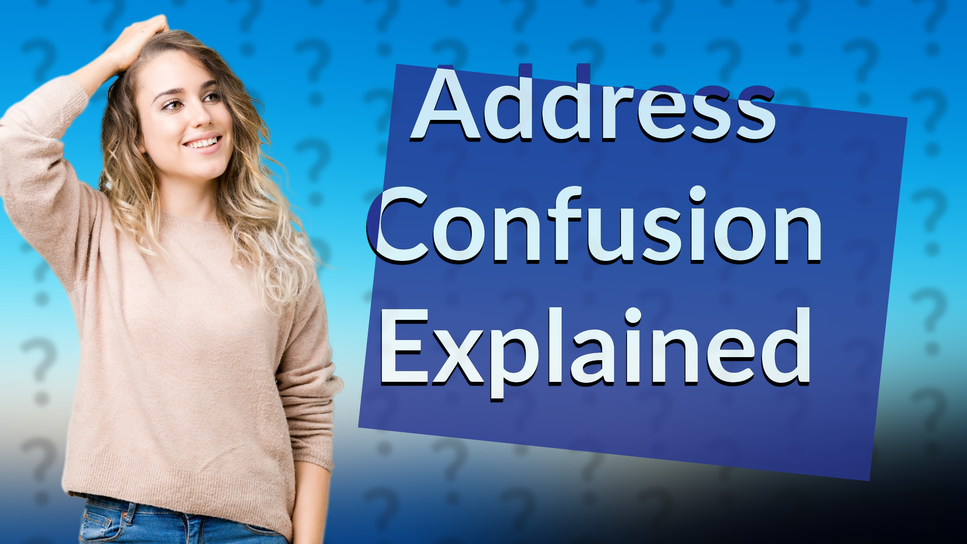 Address Confusion Explained