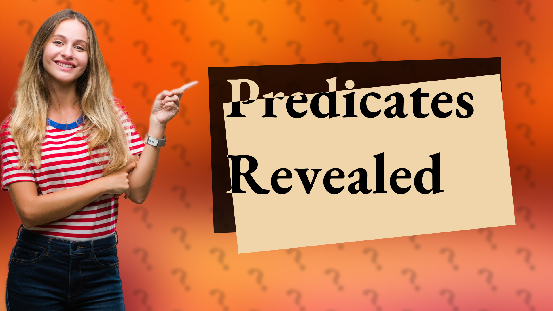 Predicates Revealed