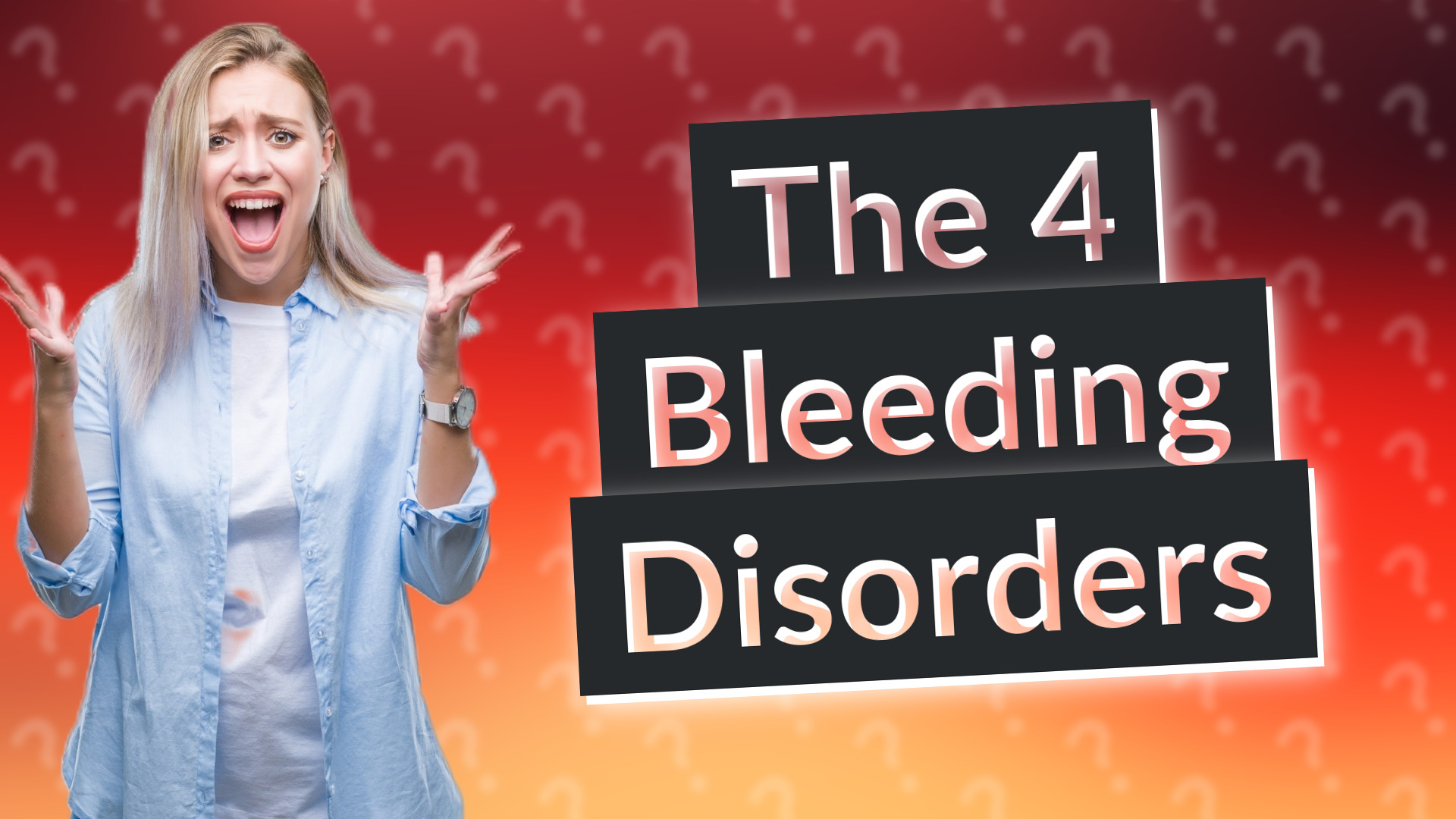 The 4 Bleeding Disorders
