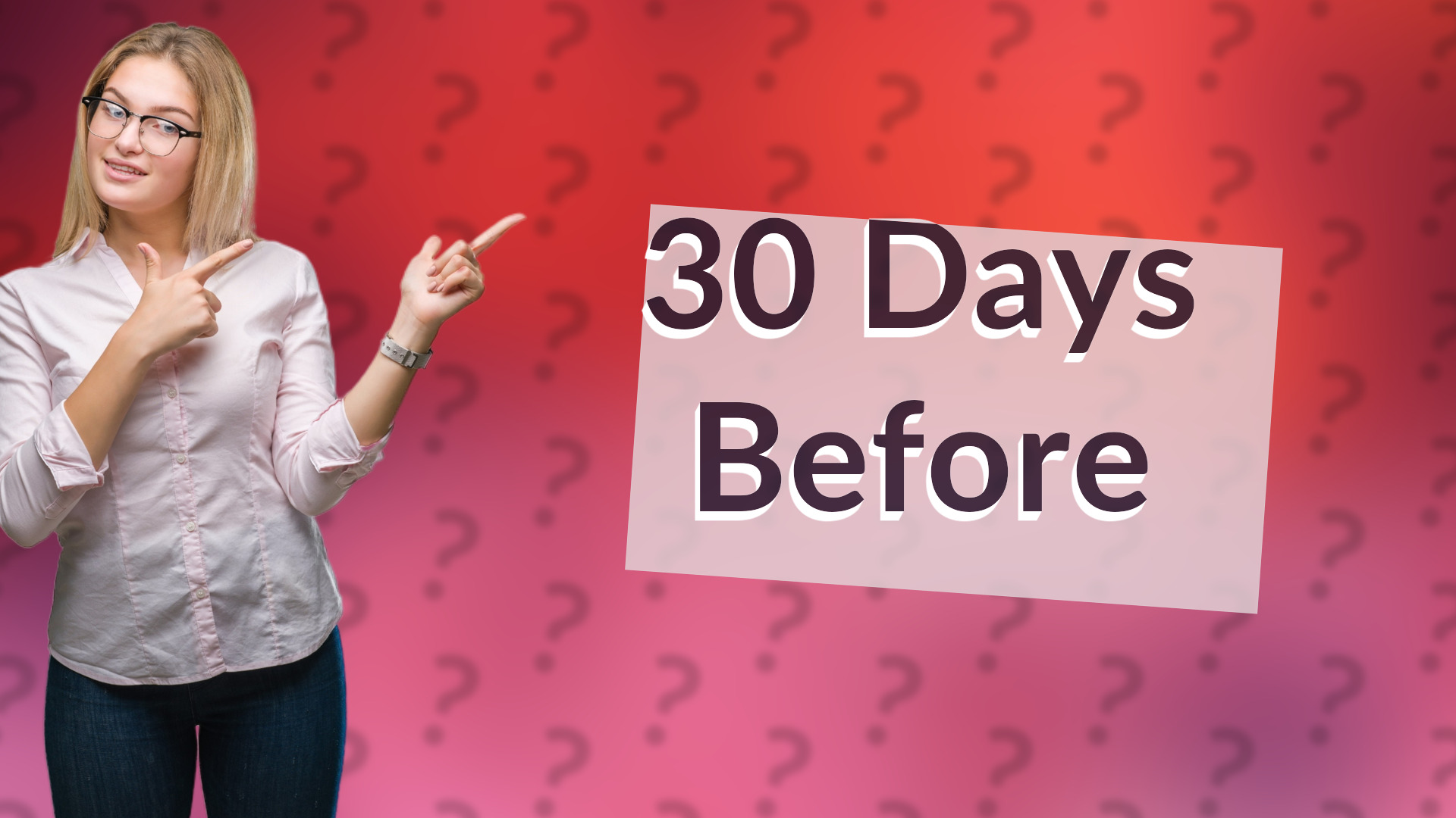 30 Days Before