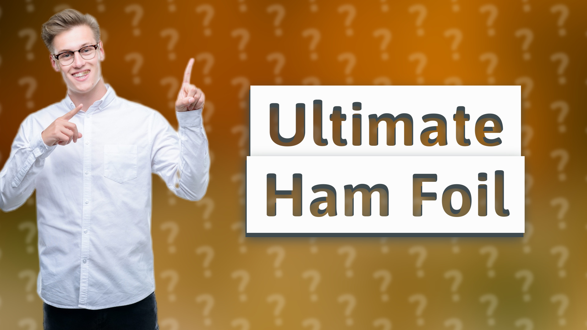 Ultimate Ham Foil