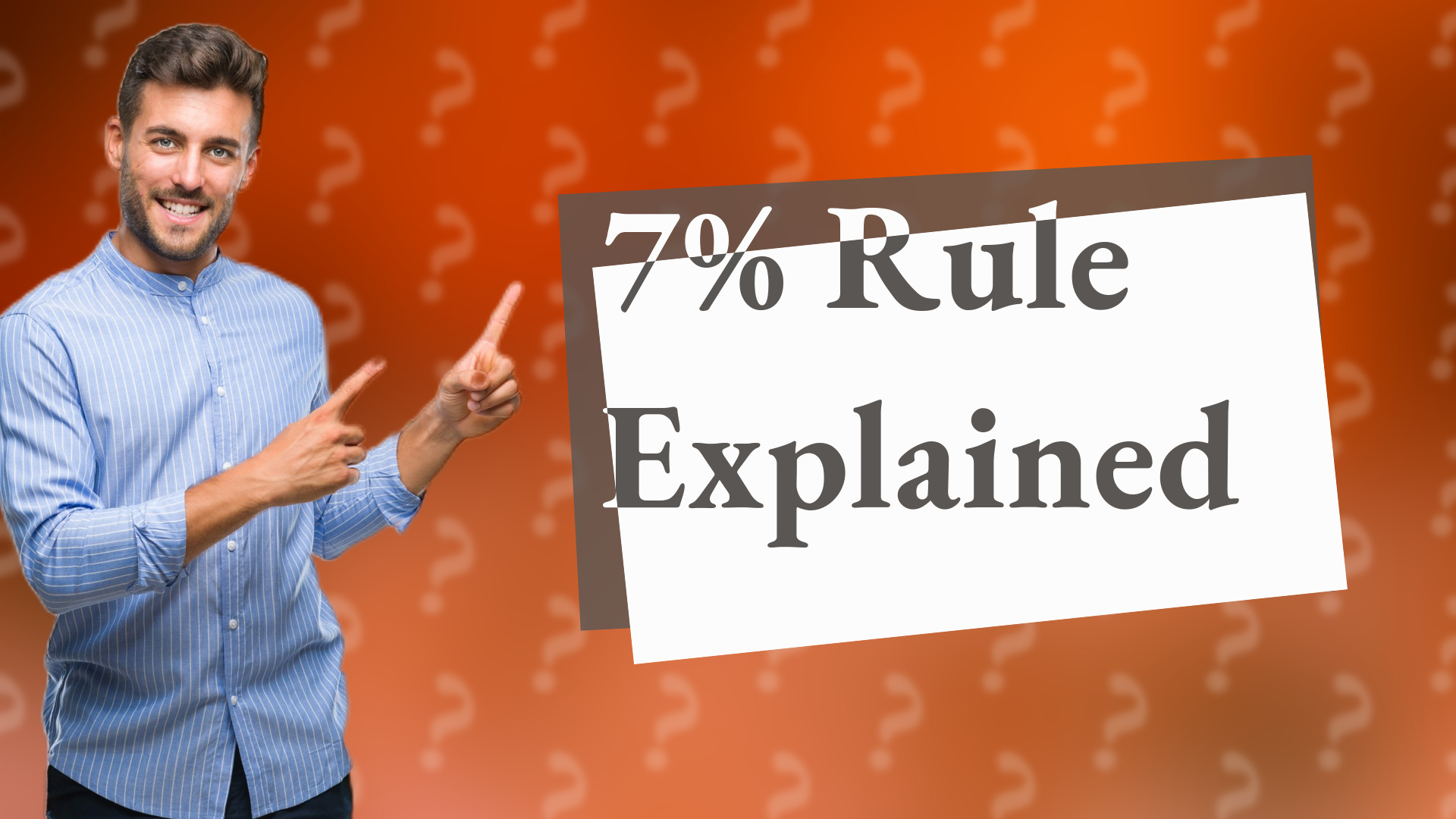7% Rule Explained