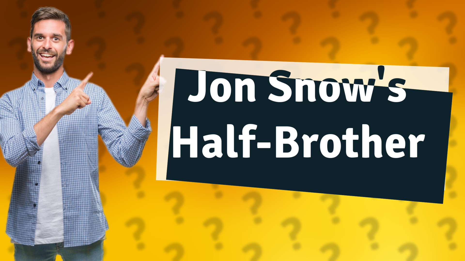 Jon Snow's Half-Brother