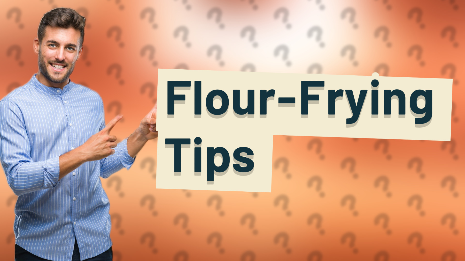 Flour-Frying Tips