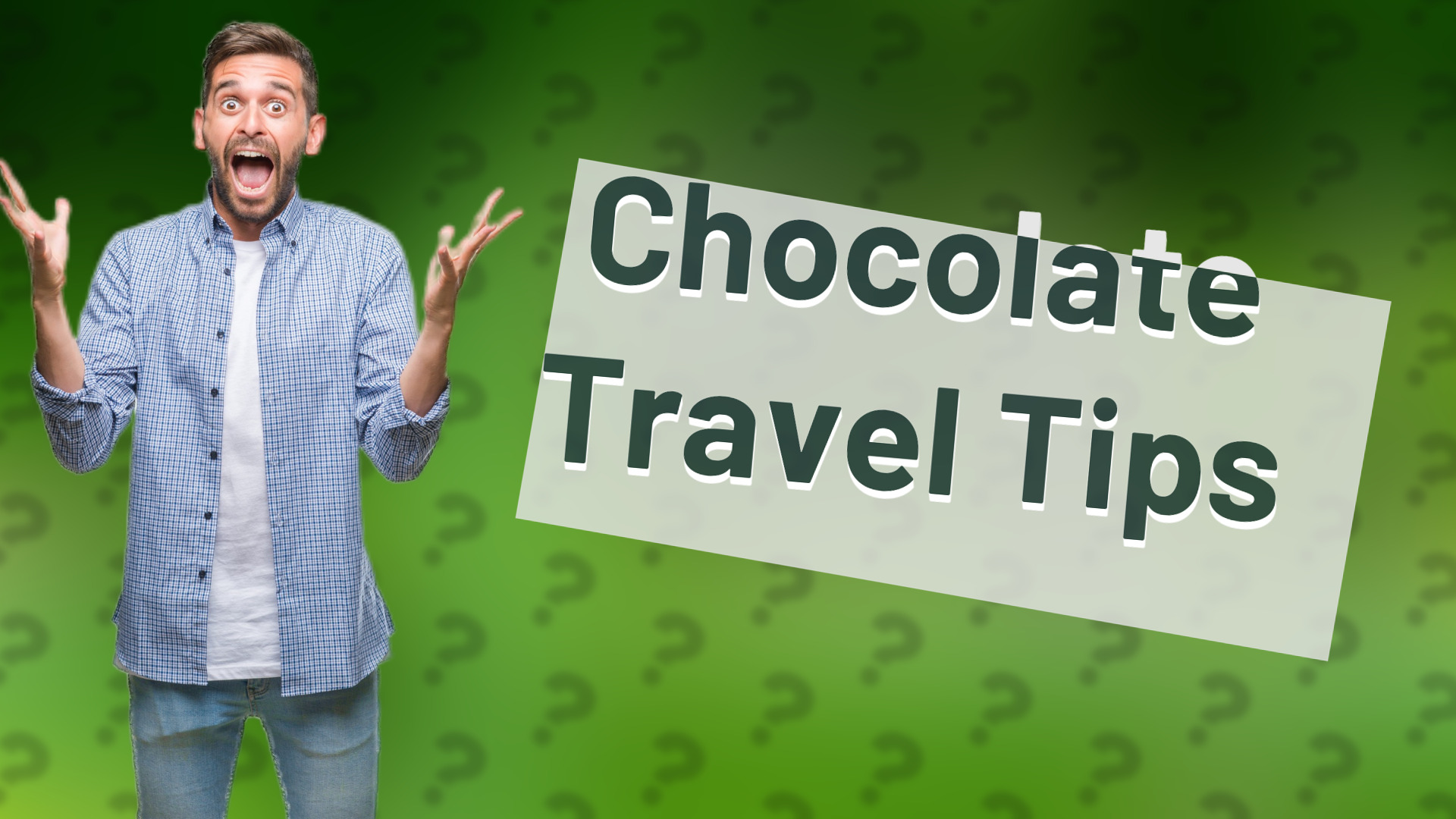 Chocolate Travel Tips