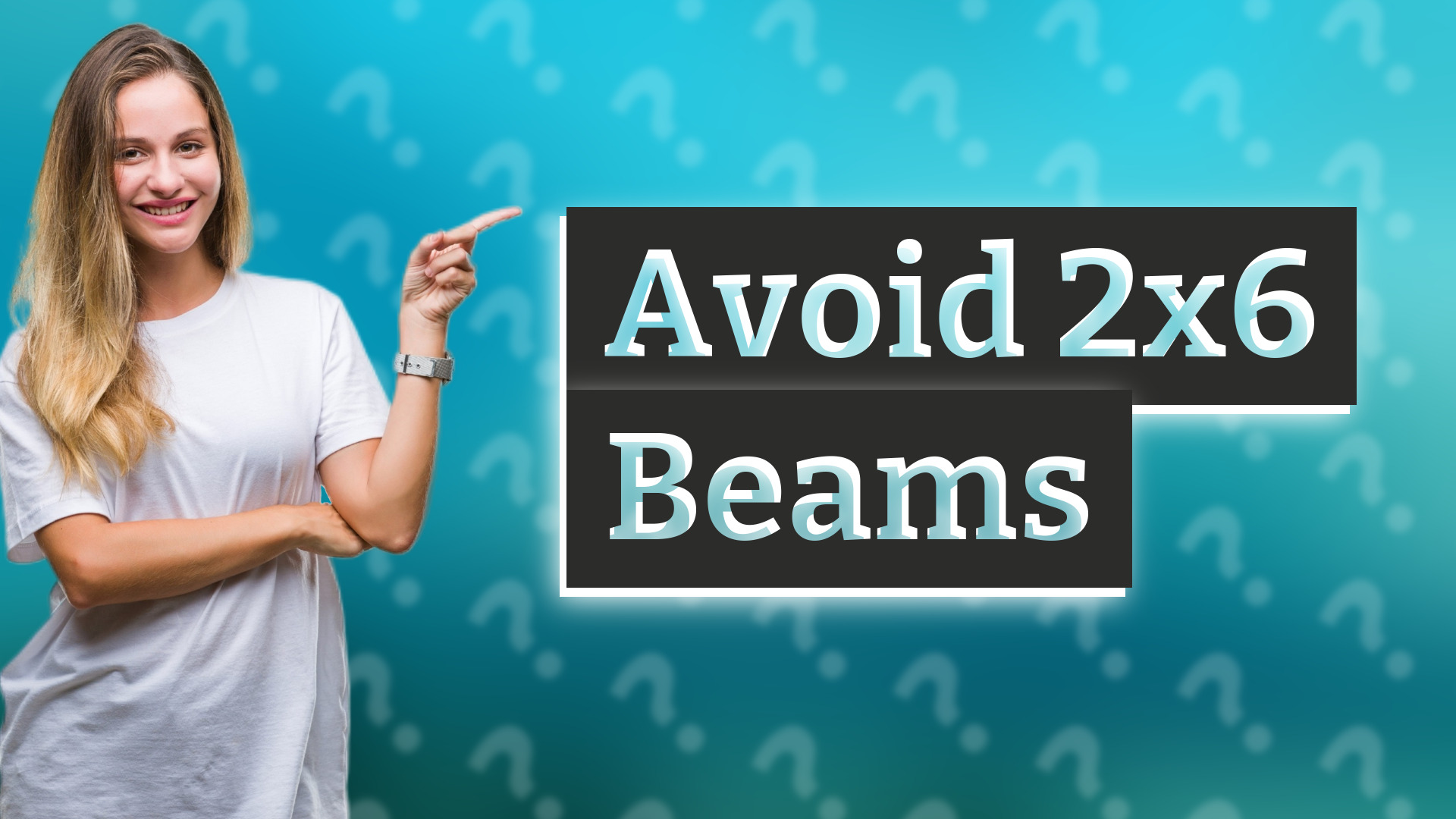 Avoid 2x6 Beams