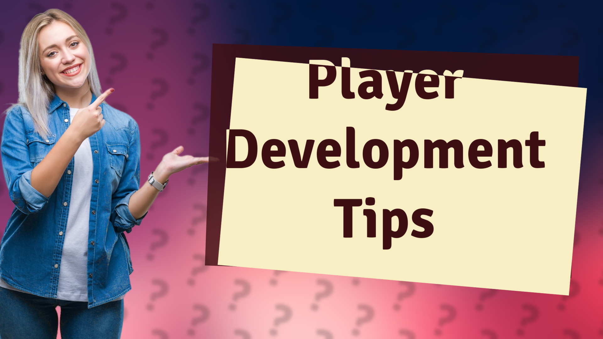Player Development Tips