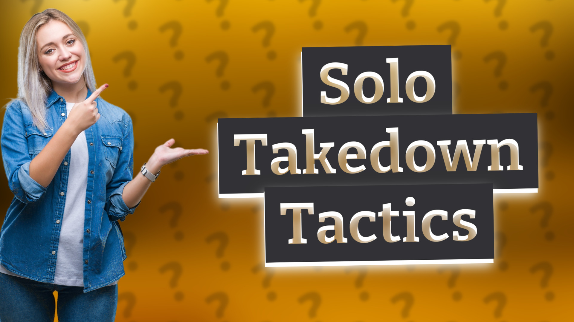 Solo Takedown Tactics