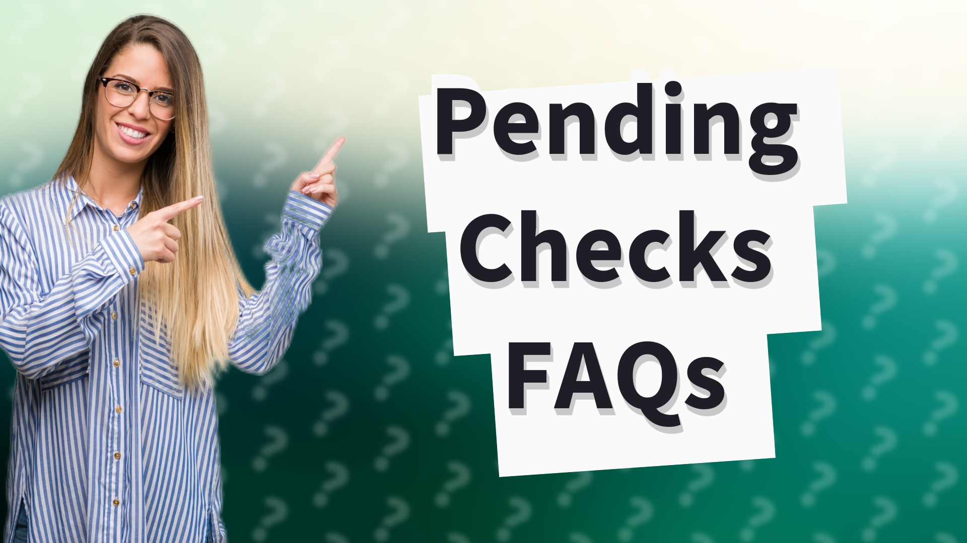 Pending Checks FAQs