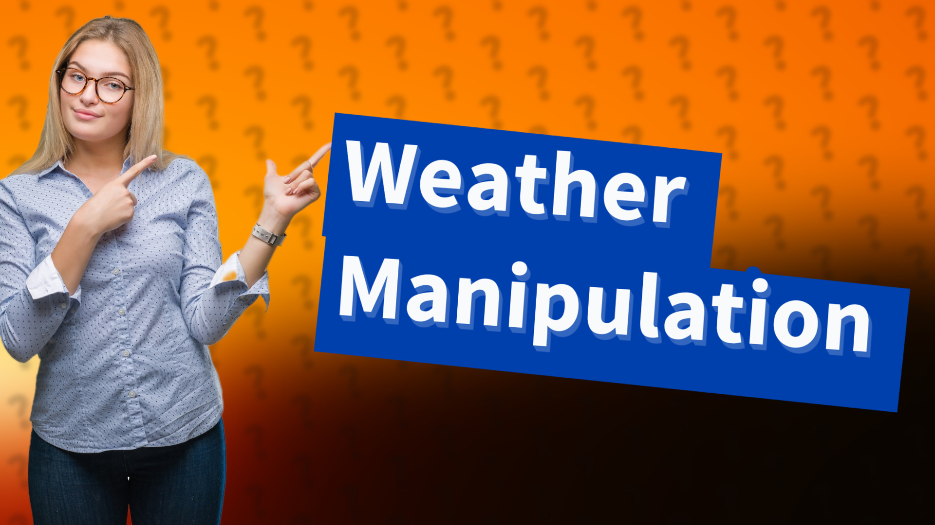 Weather Manipulation