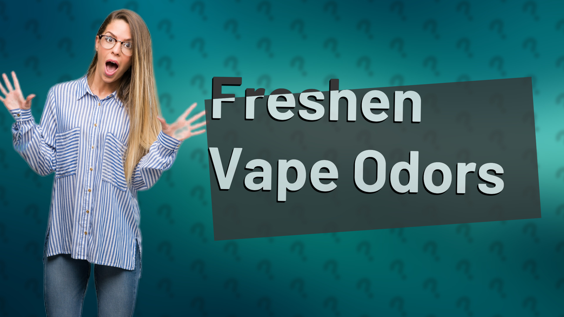Freshen Vape Odors