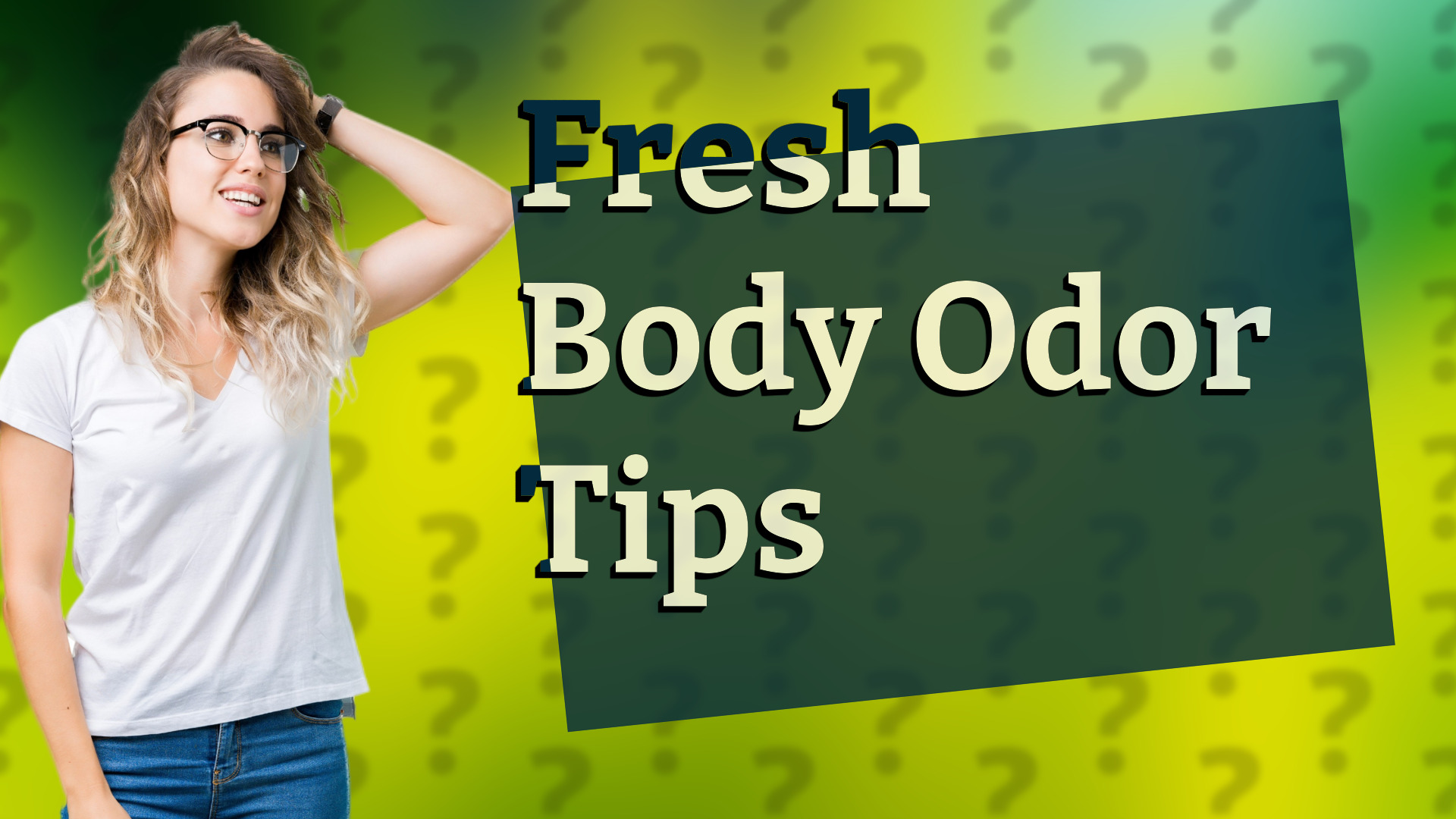 Fresh Body Odor Tips