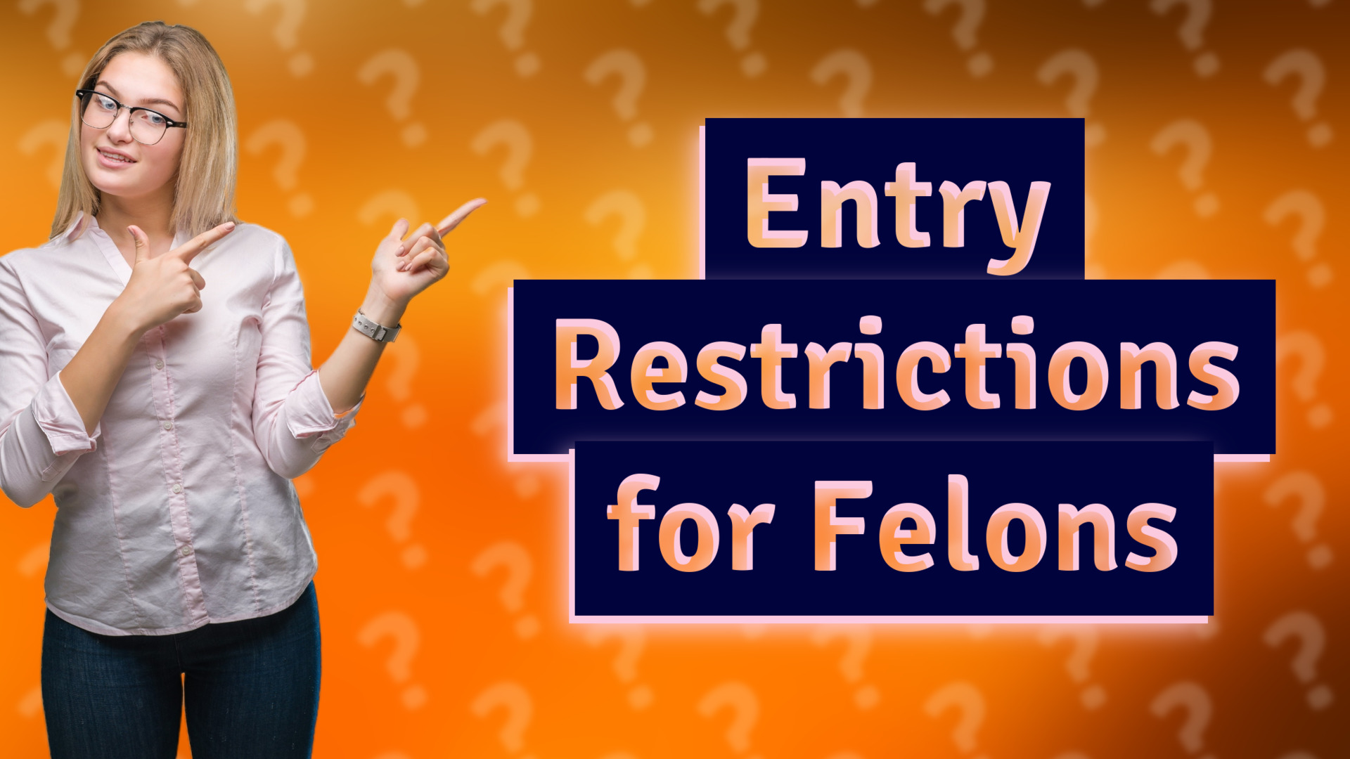 Entry Restrictions for Felons