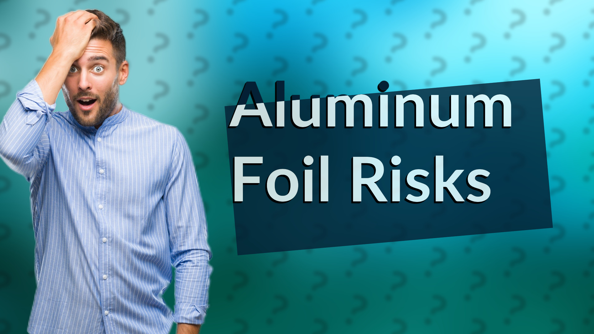 Aluminum Foil Risks