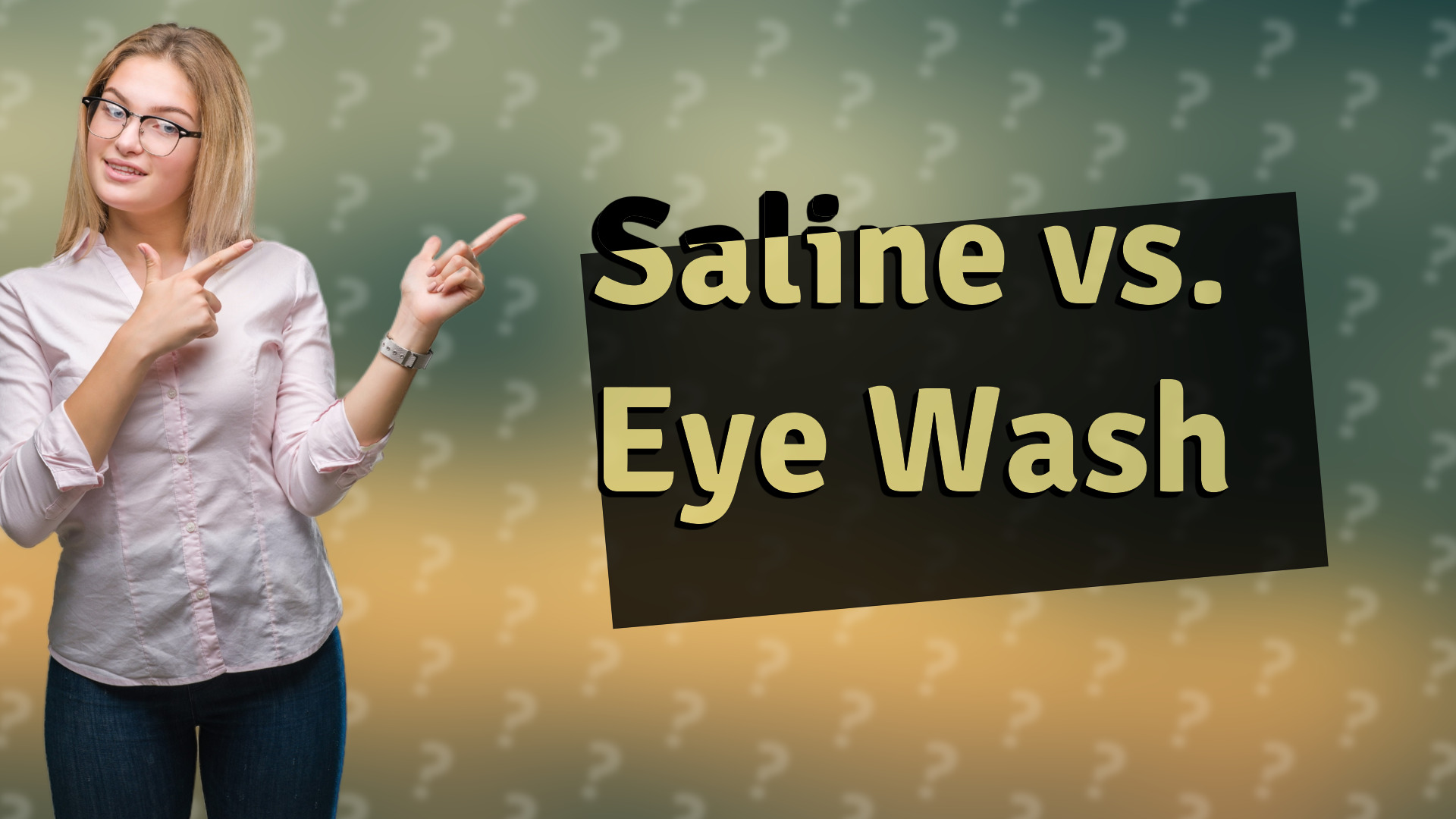 Saline vs. Eye Wash
