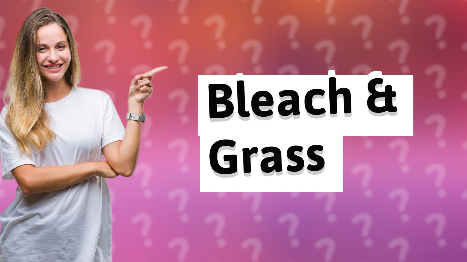 Bleach & Grass
