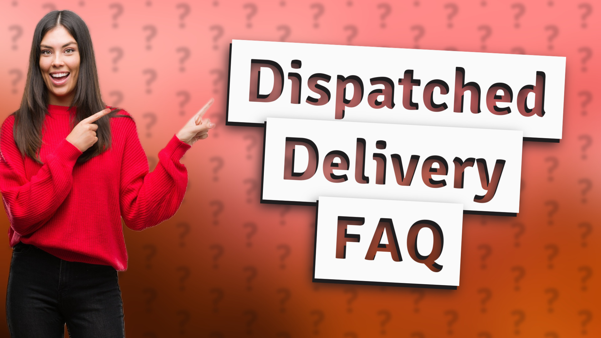 Dispatched Delivery FAQ