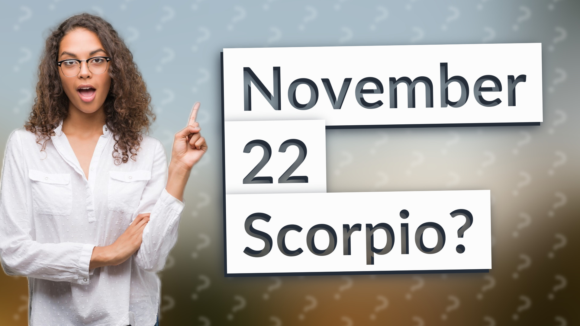November 22 Scorpio?