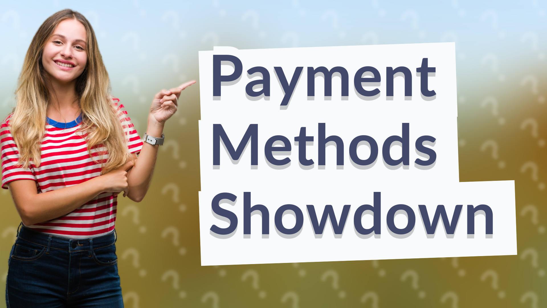 Payment Methods Showdown