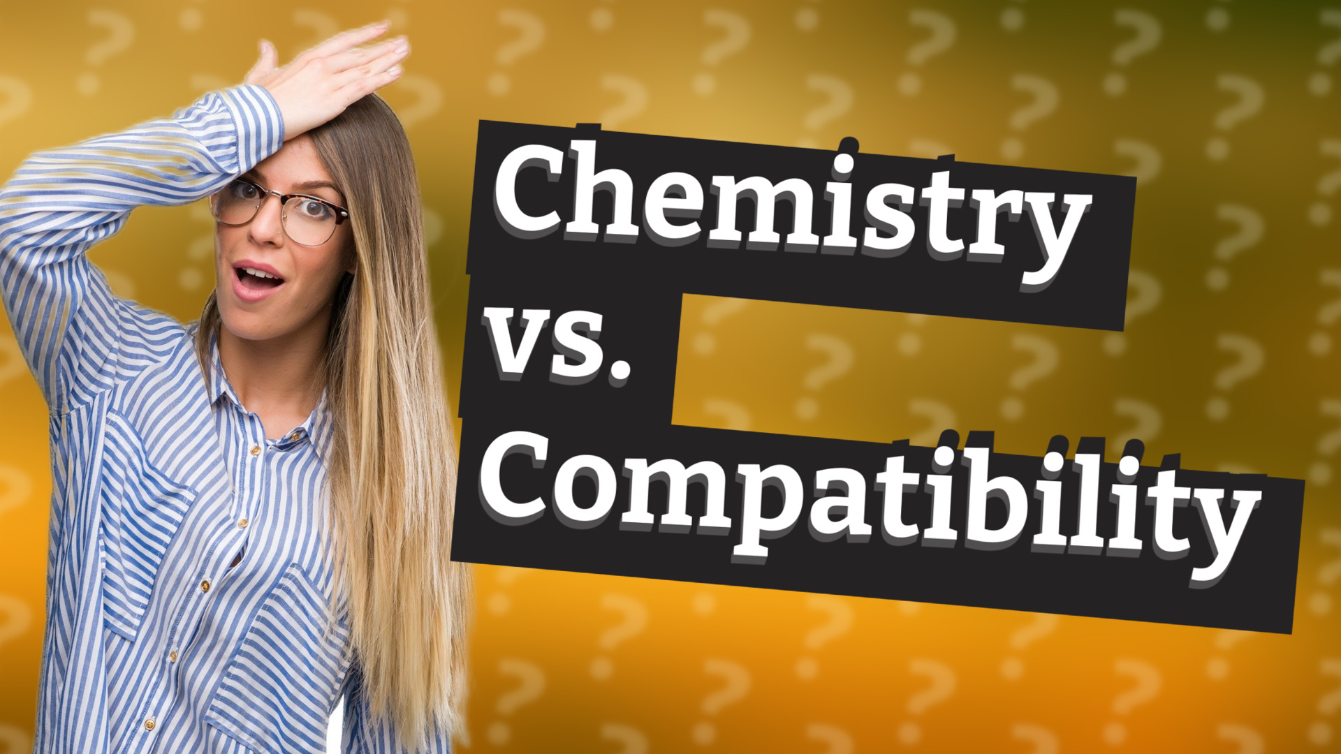 Chemistry vs. Compatibility