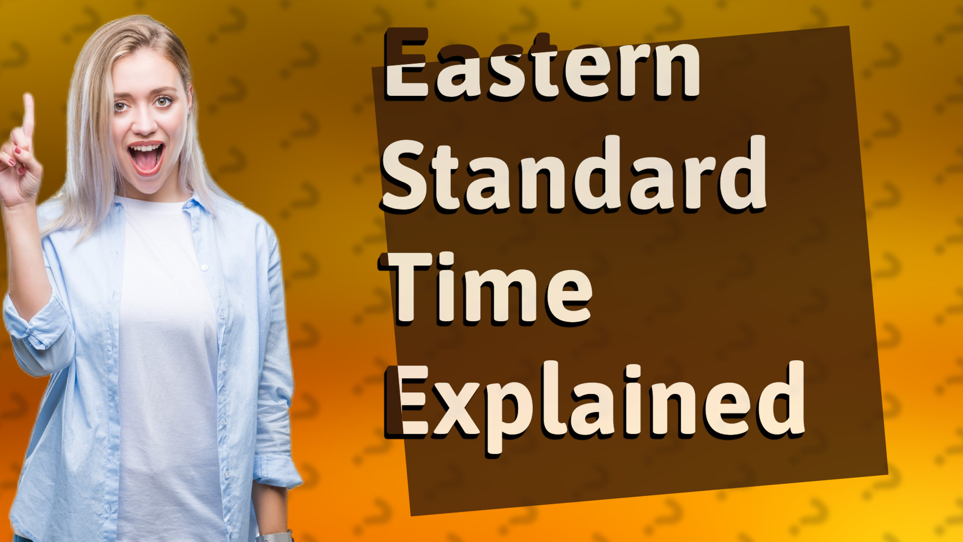 Eastern Standard Time Explained