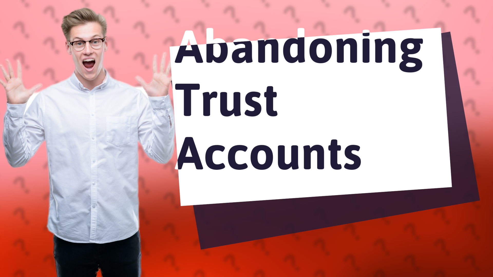 Abandoning Trust Accounts