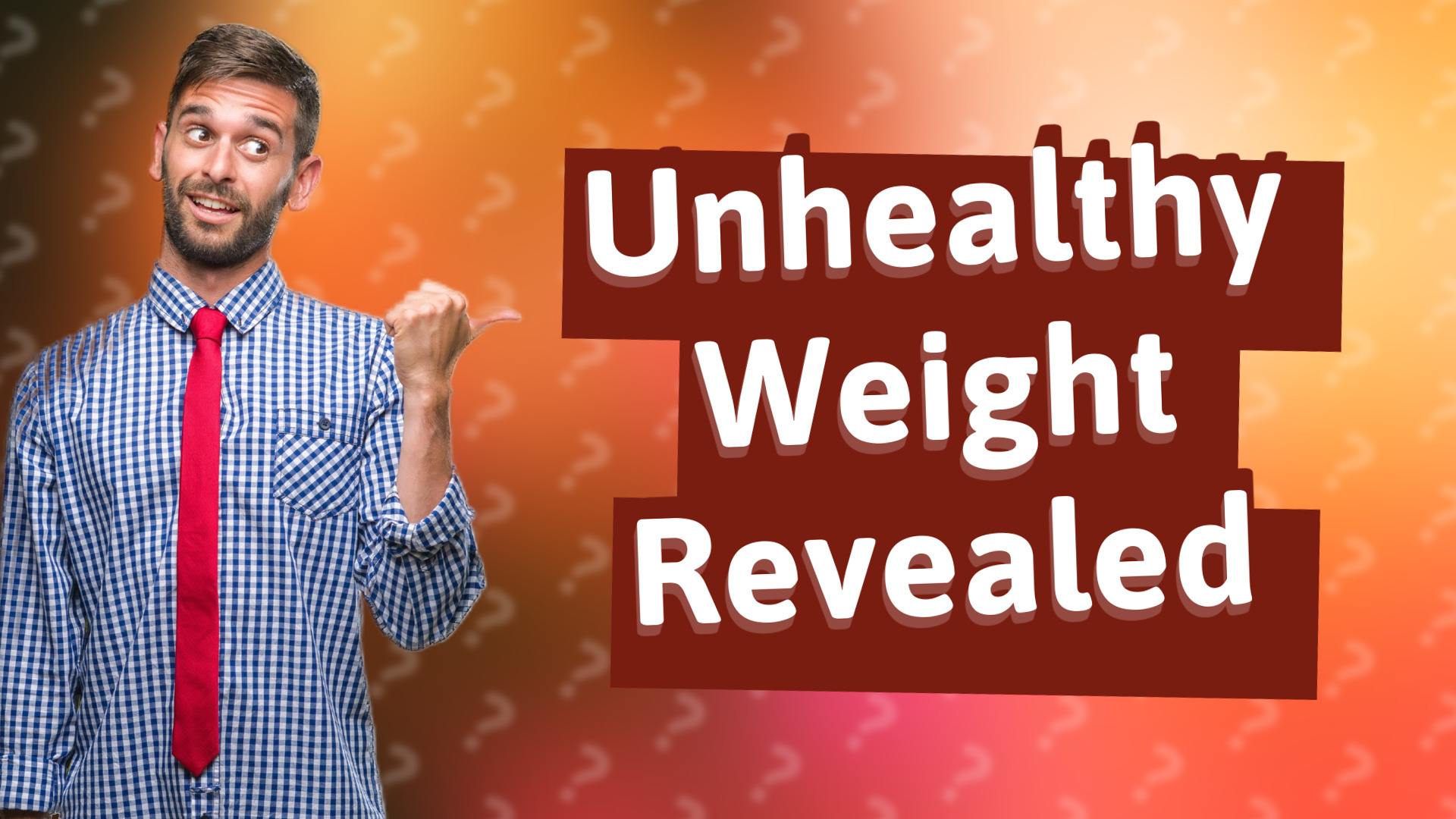Unhealthy Weight Revealed