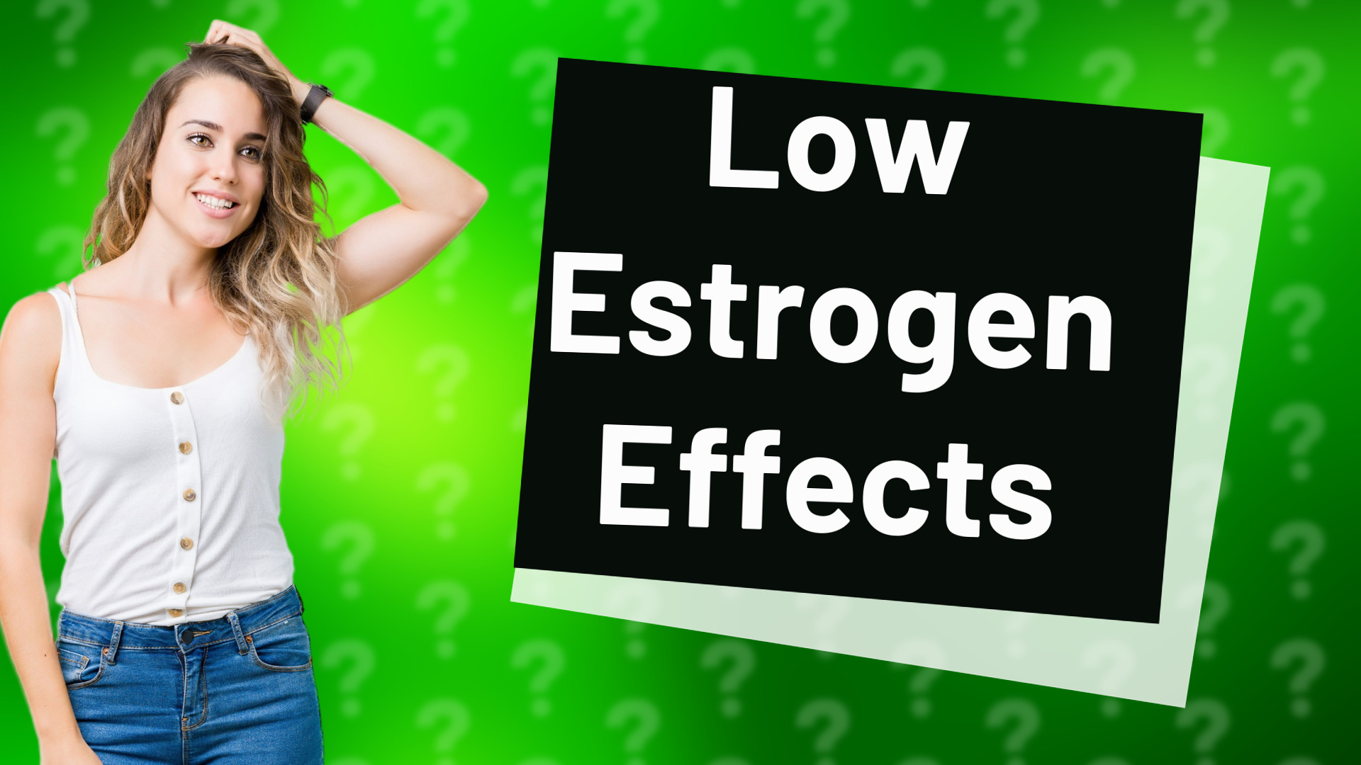 Low Estrogen Effects