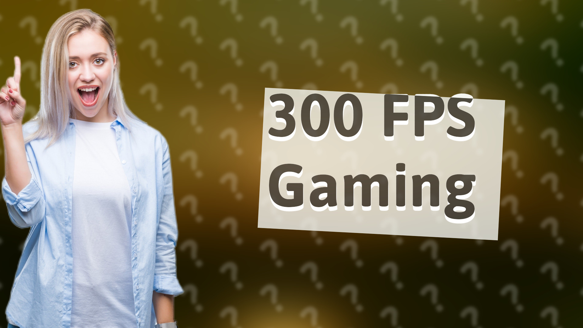 300 FPS Gaming