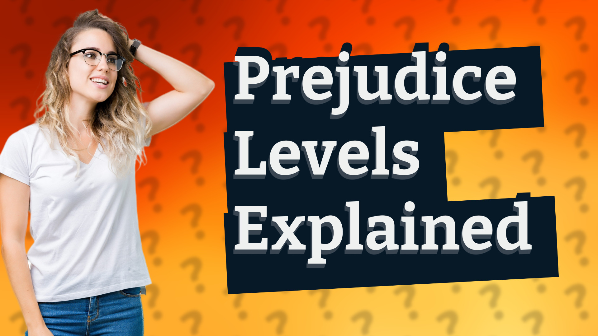 Prejudice Levels Explained