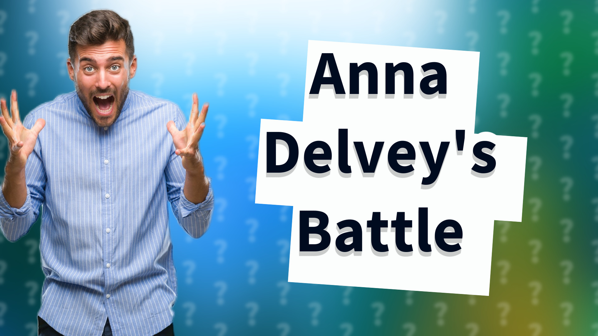 Anna Delvey's Battle