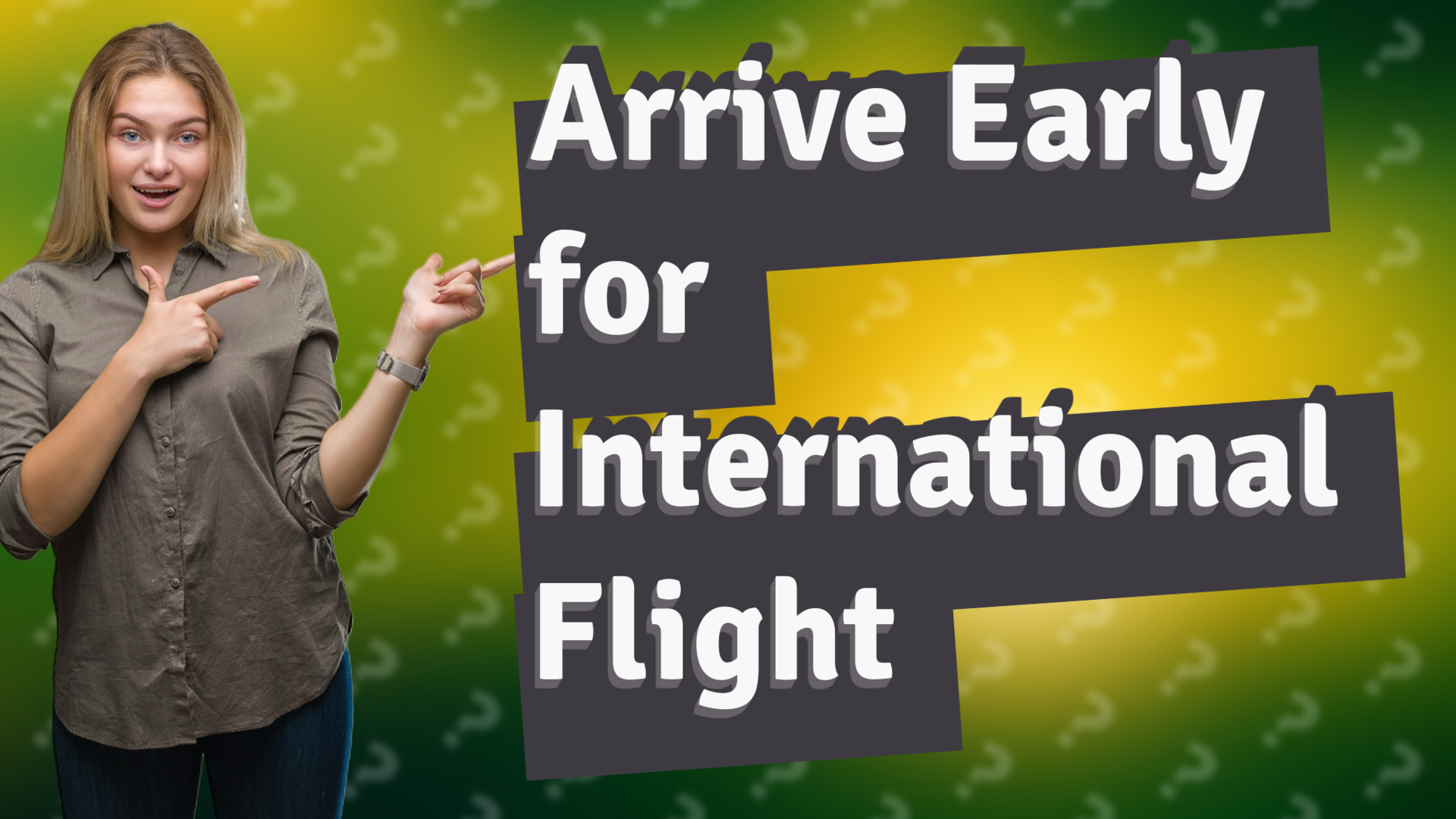 Arrive Early for International Flight