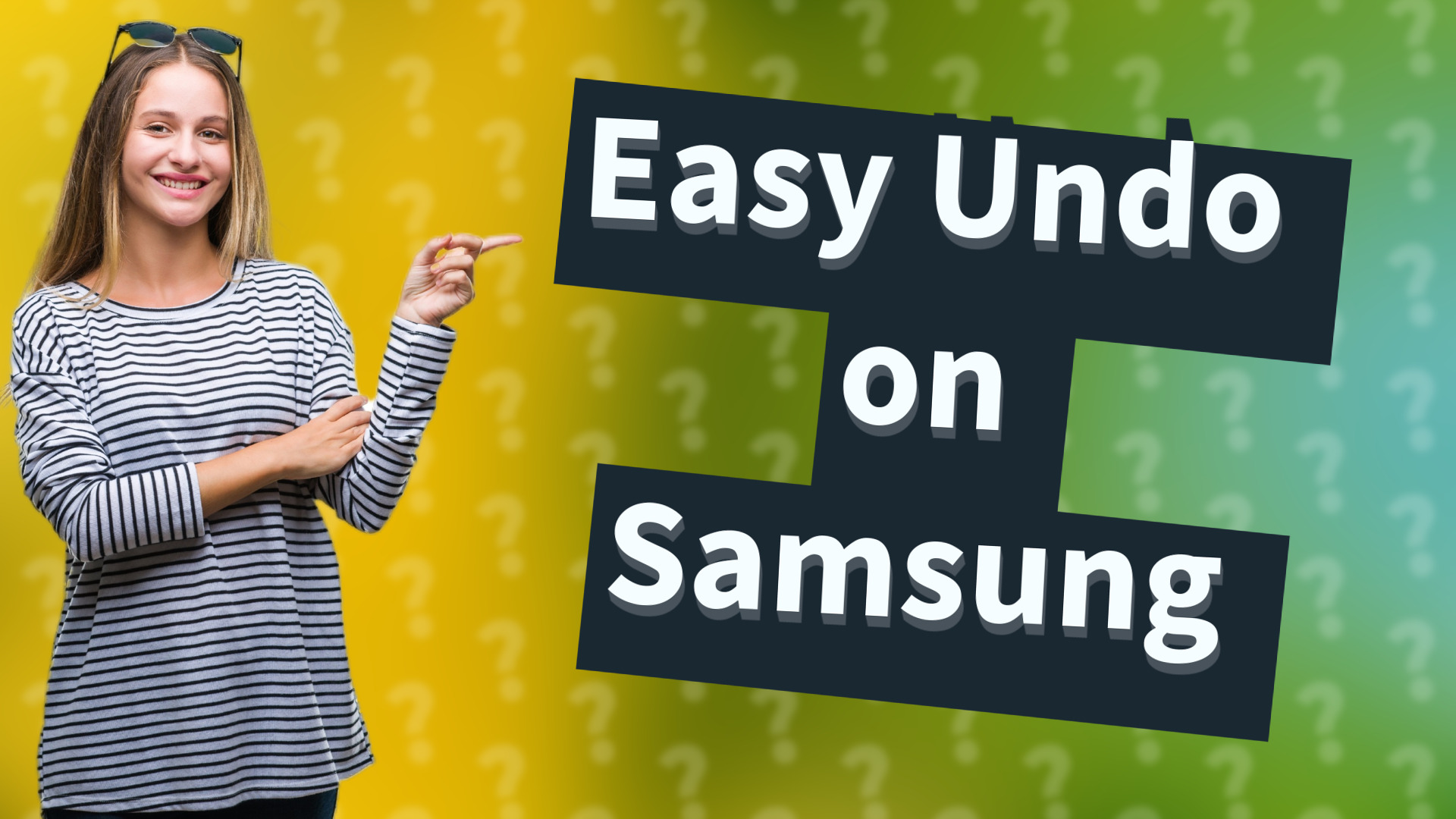 Easy Undo on Samsung