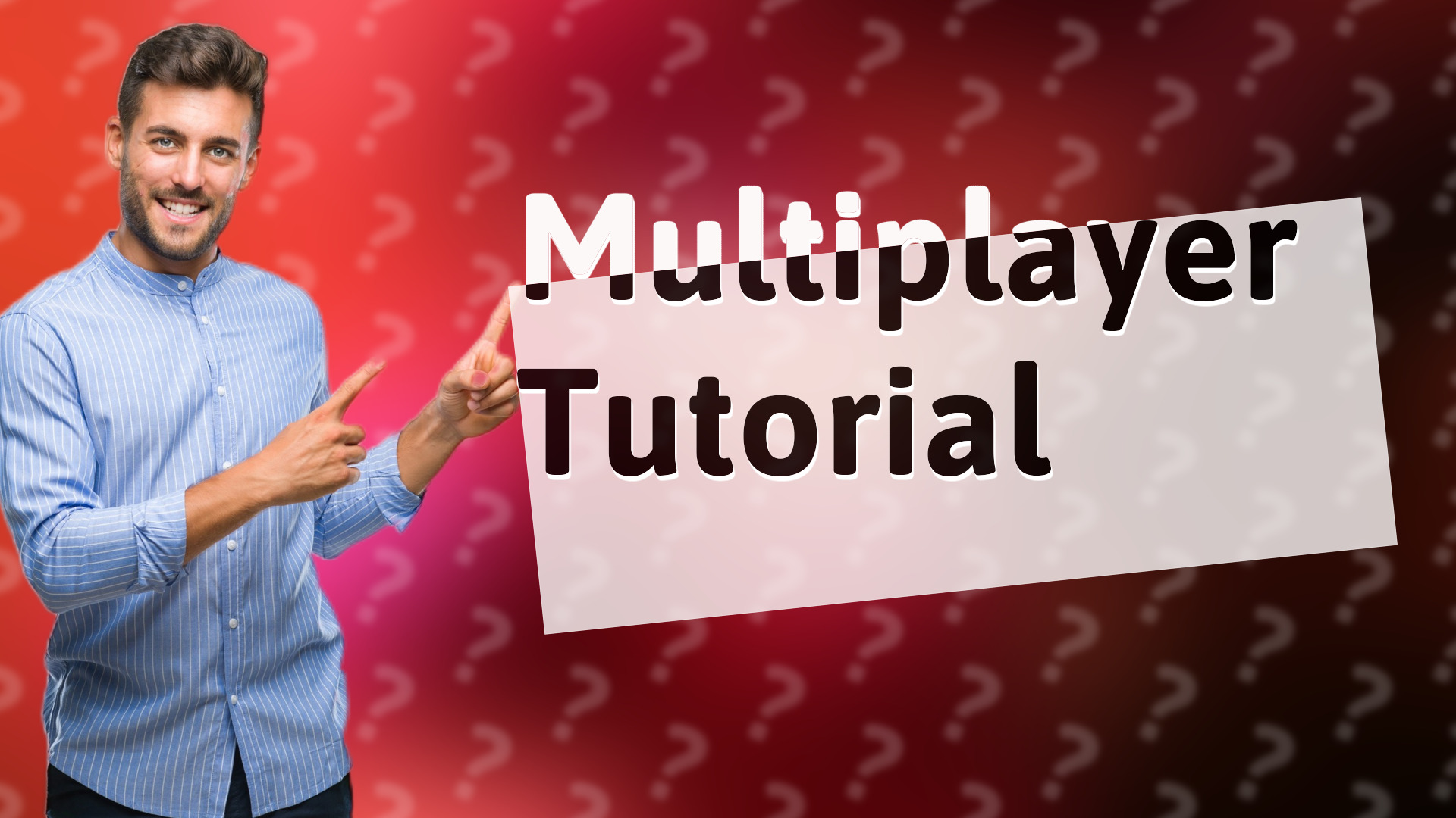 Multiplayer Tutorial