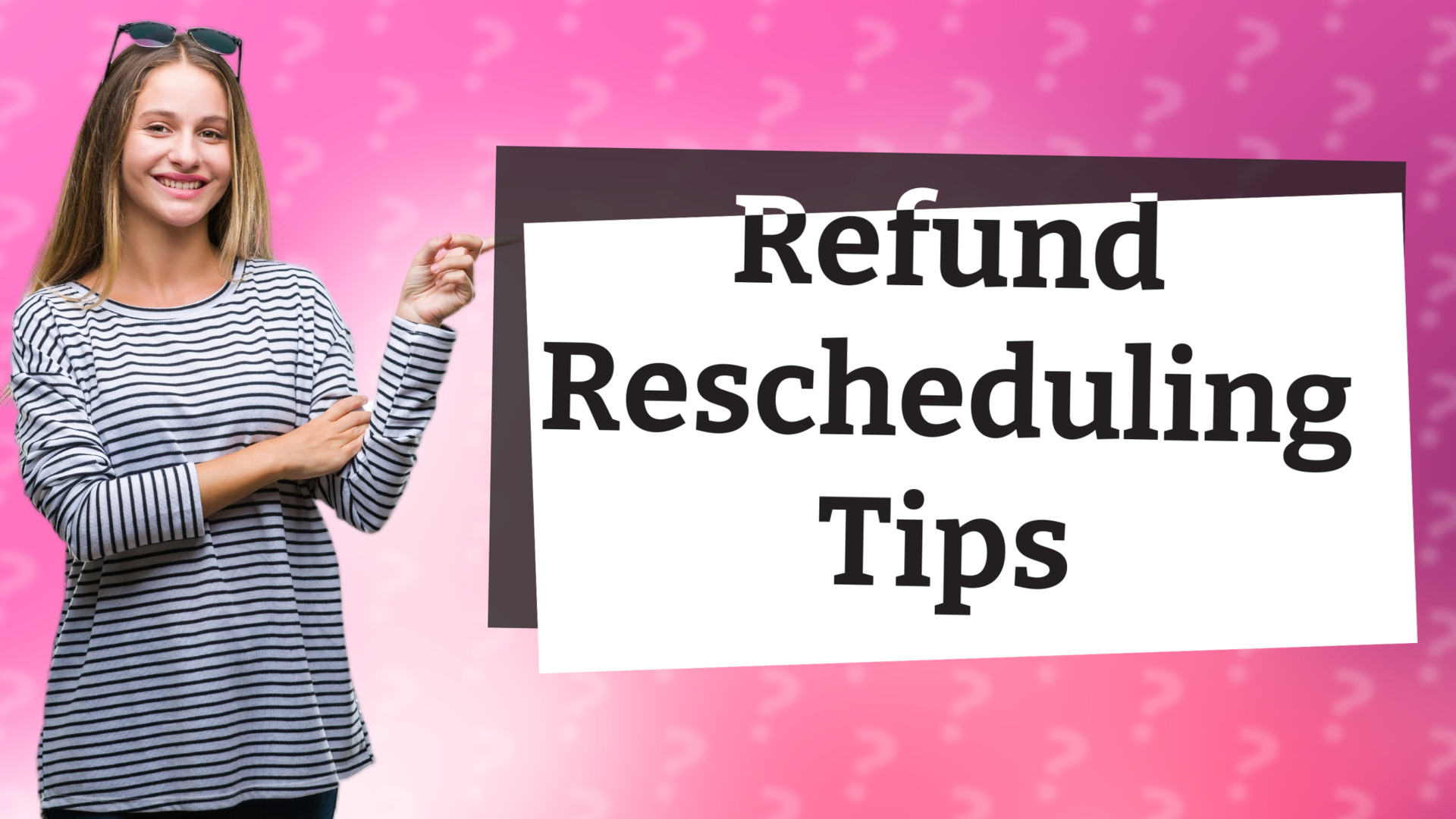 Refund Rescheduling Tips