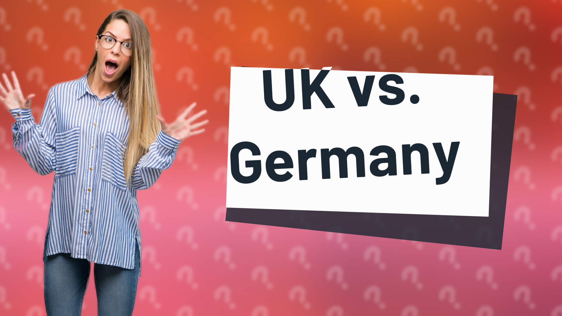 UK vs. Germany