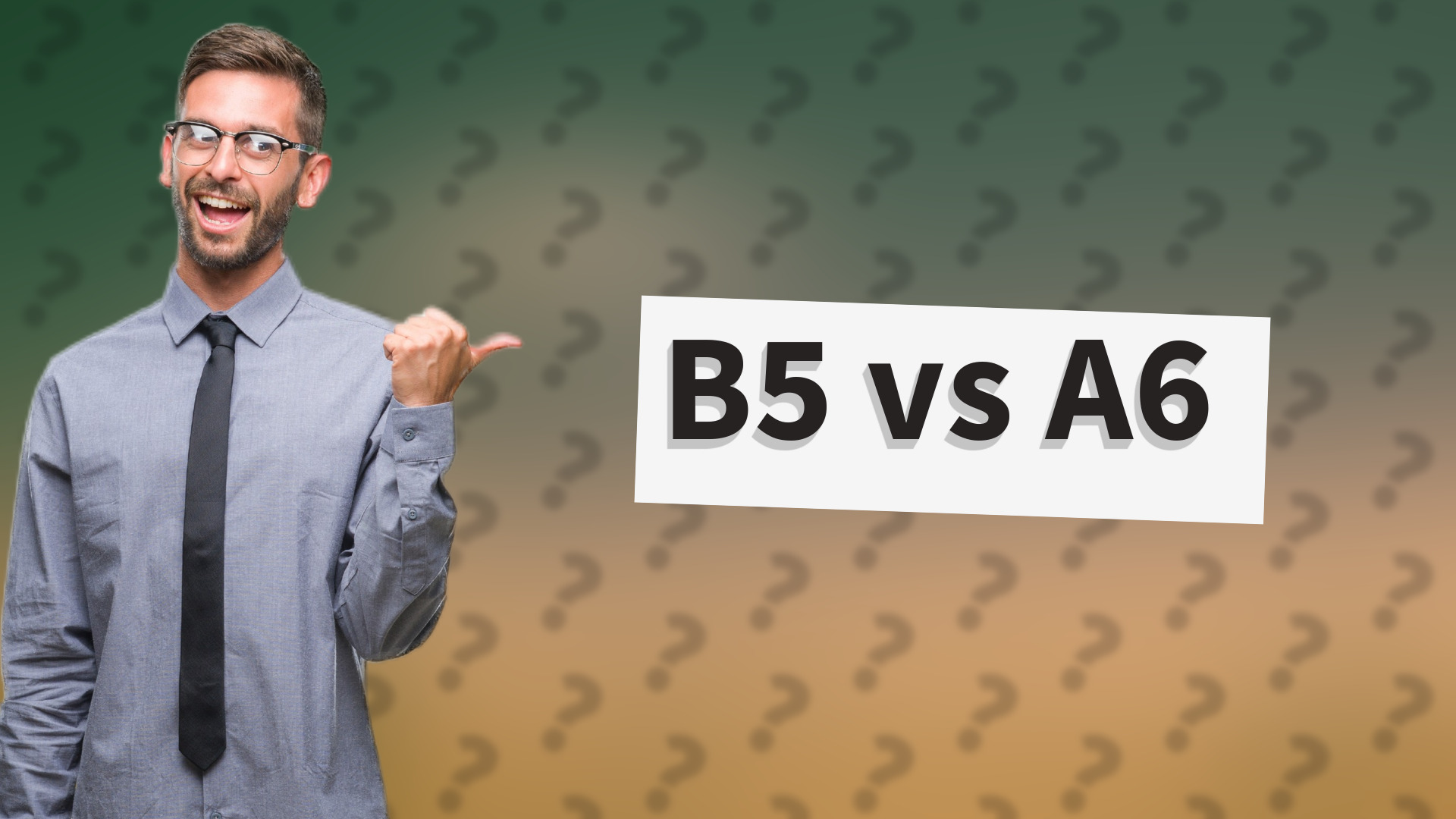 B5 vs A6