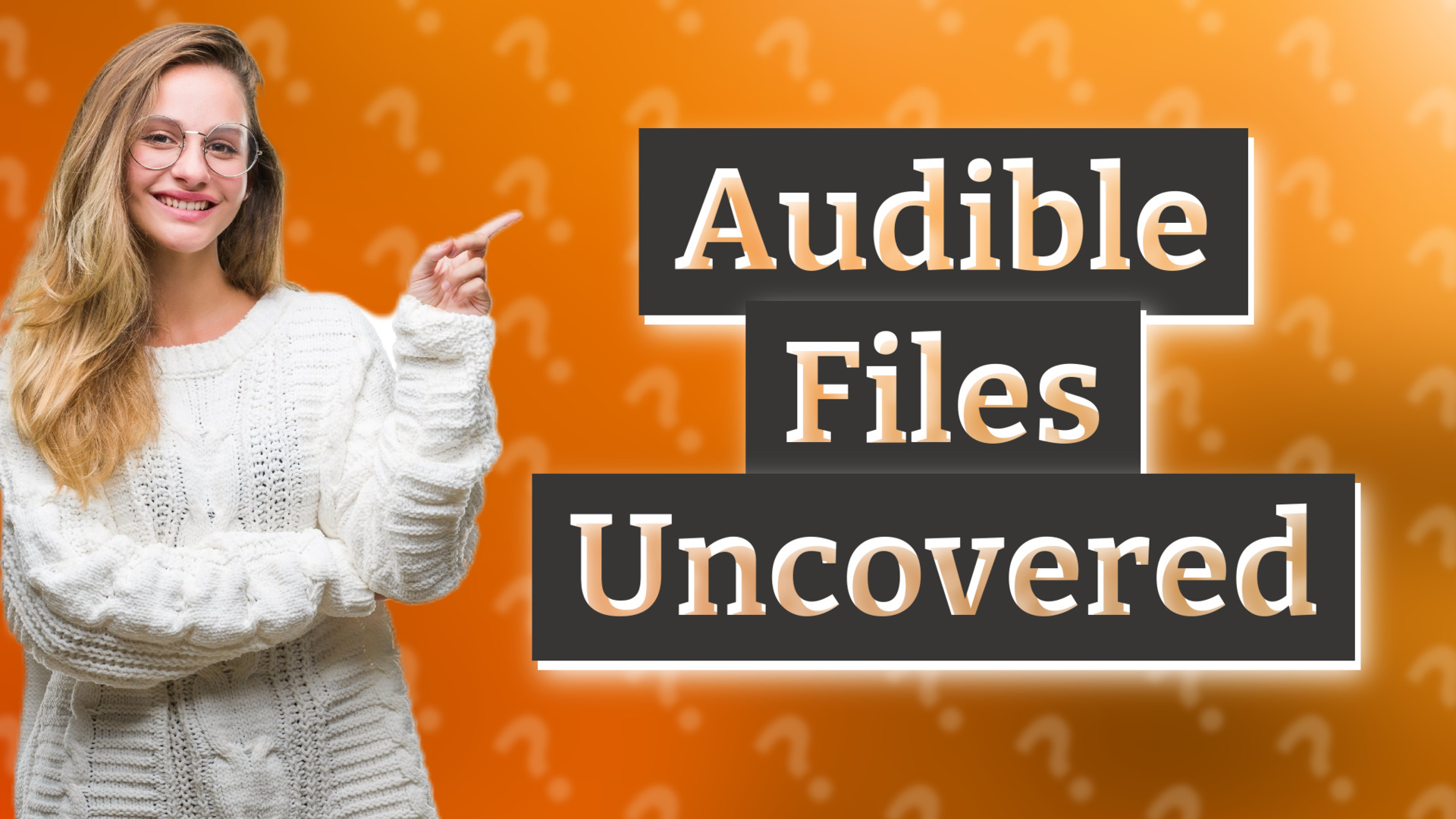 Audible Files Uncovered