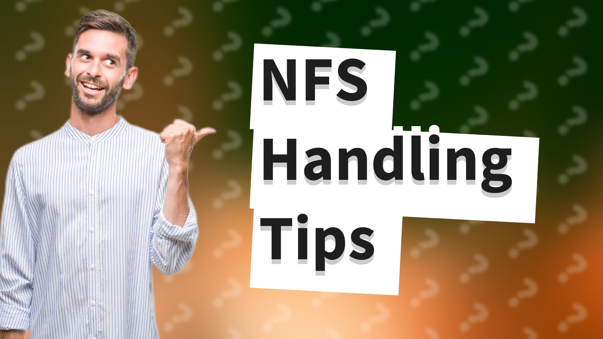 NFS Handling Tips
