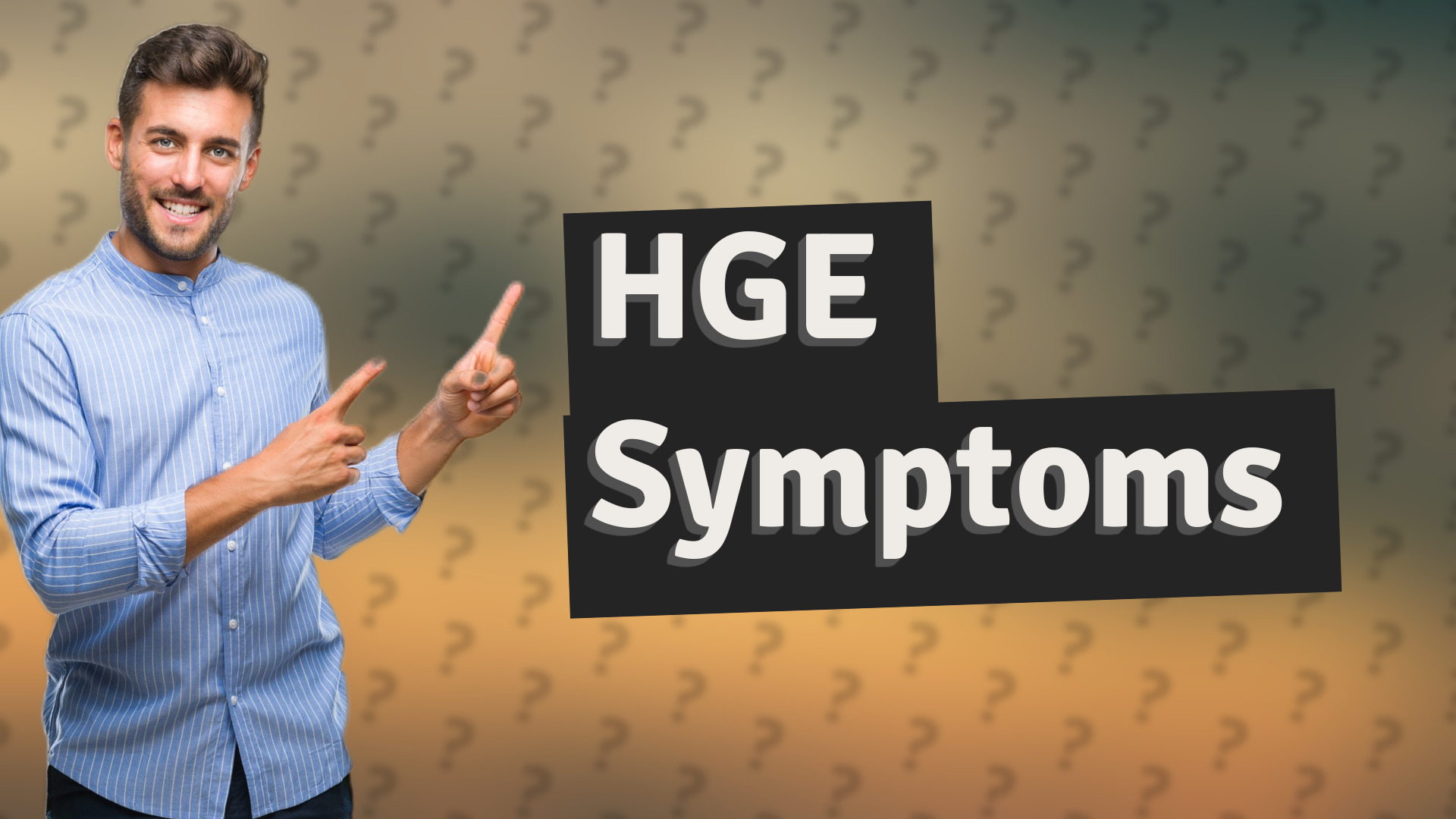 HGE Symptoms