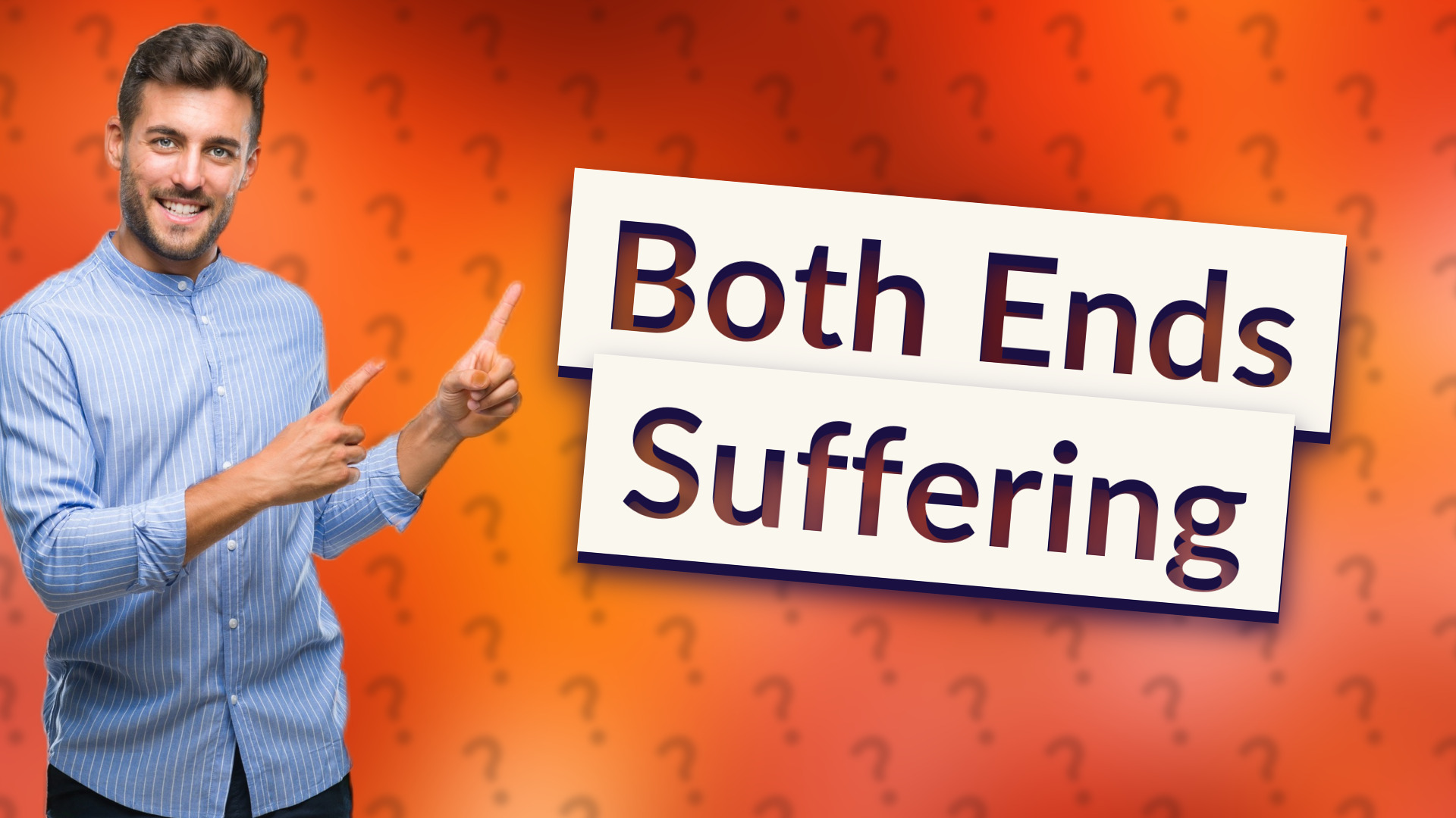 Both Ends Suffering