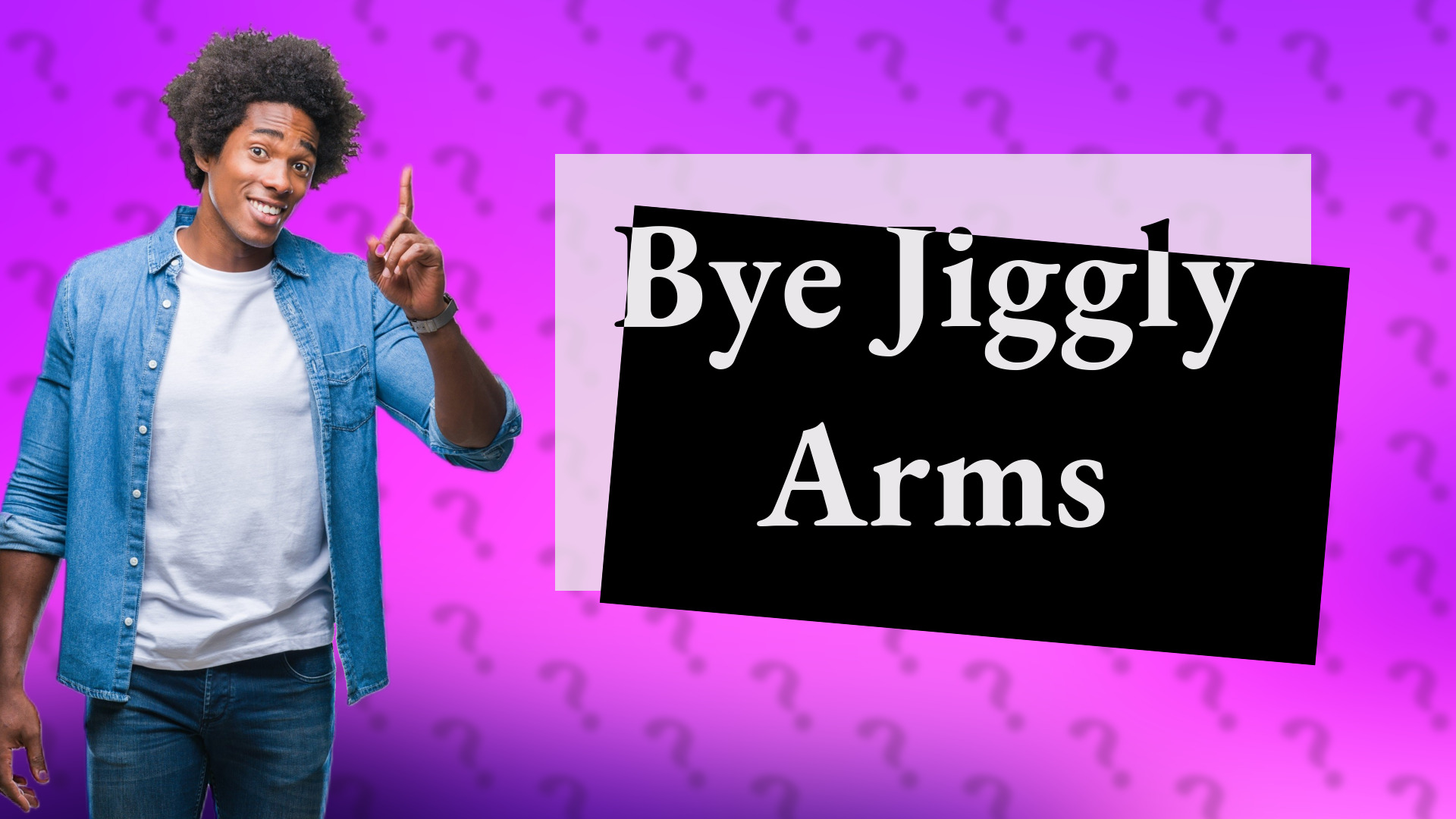 Bye Jiggly Arms
