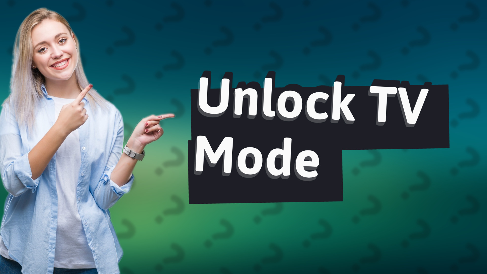 Unlock TV Mode