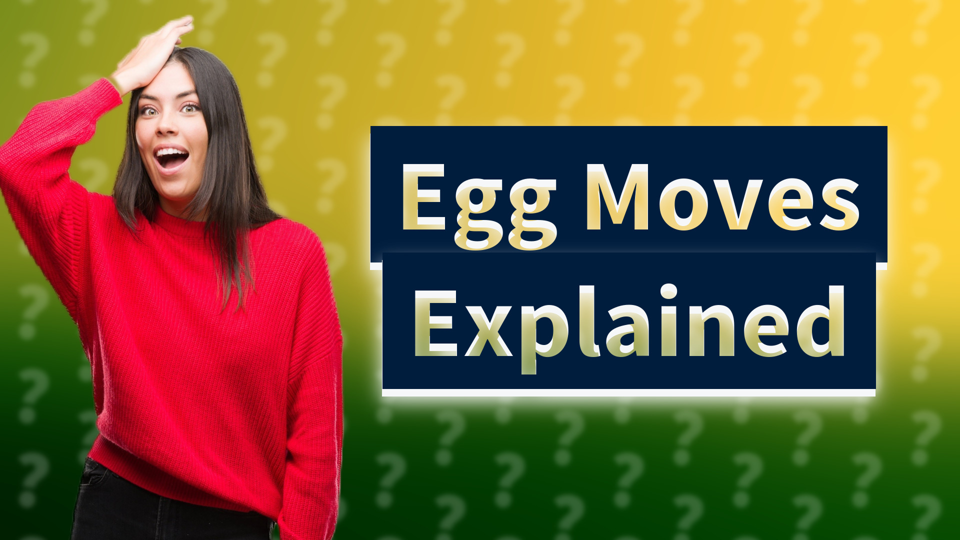 Egg Moves Explained