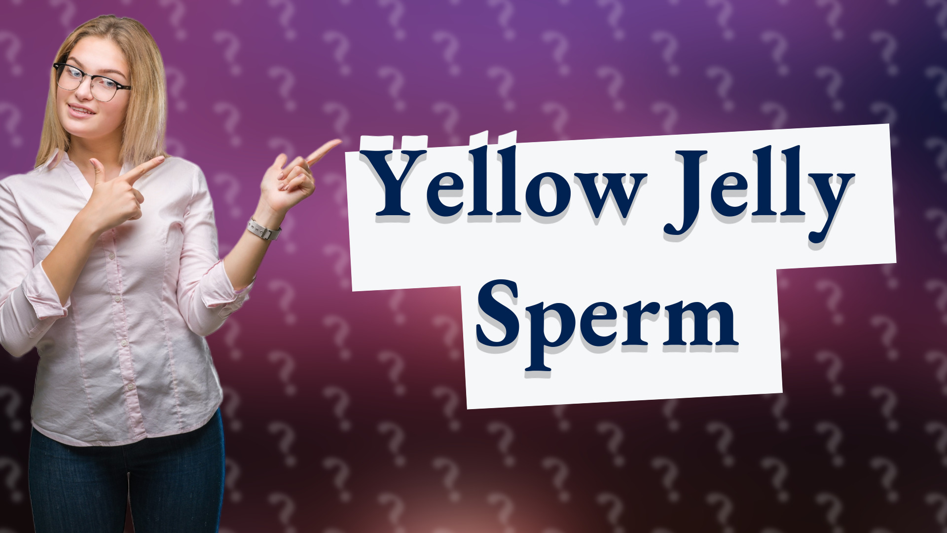 Yellow Jelly Sperm