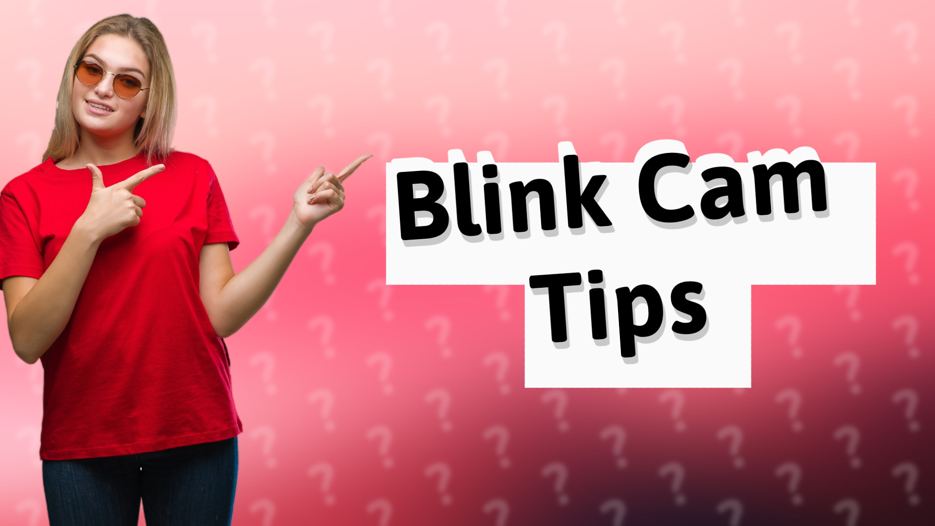 Blink Cam Tips