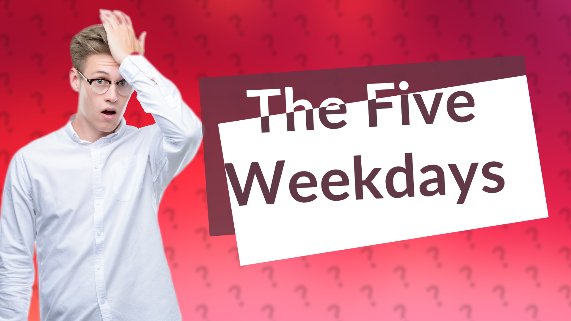 The Five Weekdays